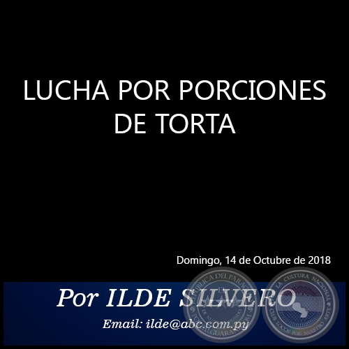 LUCHA POR PORCIONES DE TORTA -  Por ILDE SILVERO - Domingo, 14 de Octubre de 2018